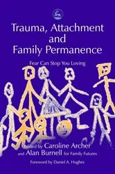 Book cover of Trauma, Attachment and Family Permanence by Daniel Hughes