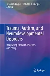 Book cover of Trauma, Autism, and Neurodevelopmental Disorders by Jason M. Fogler