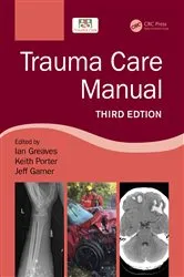 Book cover of Trauma Care Manual (3rd ed.) by Ian Greaves