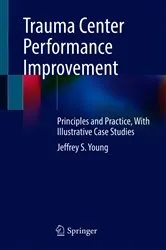 Book cover of Trauma Center Performance Improvement by Jeffrey S. Young