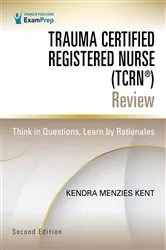 Book cover of Trauma Certified Registered Nurse (TCRN®) Review (2nd ed.) by Kendra Menzies Kent
