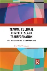 Book cover of Trauma, Cultural Complexes, and Transformation by Evija Volfa Vestergaard