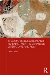 Book cover of Trauma, Dissociation and Re-enactment in Japanese Literature and Film by David Stahl