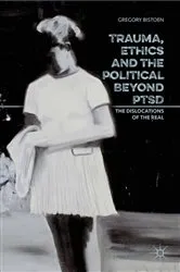 Book cover of Trauma, Ethics and the Political Beyond PTSD by G. Bistoen