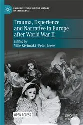 Book cover of Trauma, Experience and Narrative in Europe after World War II by Ville Kivimäki
