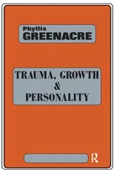 Book cover of Trauma, Growth and Personality by Phyllis Greenacre