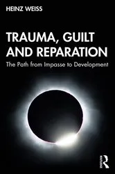 Book cover of Trauma, Guilt and Reparation by Heinz Weiss