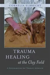 Book cover of Trauma Healing at the Clay Field by Heinz Deuser