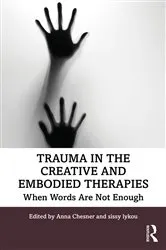Book cover of Trauma in the Creative and Embodied Therapies by Anna Chesner