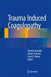 Book cover of Trauma Induced Coagulopathy by Eduardo Gonzalez