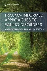 Book cover of Trauma-Informed Approaches to Eating Disorders (2nd ed.) by Andrew Seubert