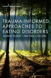 Book cover of Trauma-Informed Approaches to Eating Disorders by Andrew Seubert