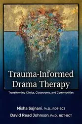 Book cover of Trauma-Informed Drama Therapy by Nisha Sajnani