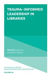 Book cover of Trauma-Informed Leadership in Libraries by Unknown