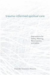 Book cover of Trauma-Informed Spiritual Care by Danielle Tumminio Hansen