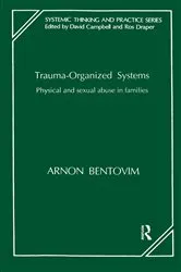 Book cover of Trauma-Organized Systems by Arnon Bentovim