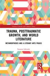 Book cover of Trauma, Posttraumatic Growth, and World Literature by Suzanne LaLonde