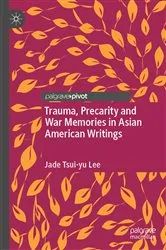 Book cover of Trauma, Precarity and War Memories in Asian American Writings by Jade Tsui-yu Lee