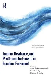 Book cover of Trauma, Resilience, and Posttraumatic Growth in Frontline Personnel by Jane Shakespeare-Finch
