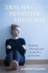 Book cover of Trauma-Sensitive Theology by Jennifer Baldwin