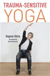 Book cover of Trauma-Sensitive Yoga by Dagmar Härle