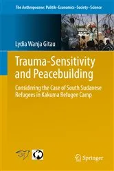Book cover of Trauma-sensitivity and Peacebuilding by Lydia Wanja Gitau