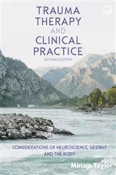 Book cover of Trauma Therapy and Clinical Practice: Considerations of Neuroscience, Gestalt and the Body, 2nd Edition (2nd ed.) by Miriam Taylor
