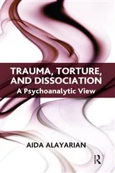 Book cover of Trauma, Torture and Dissociation by Aida Alayarian