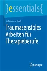 Book cover of Traumasensibles Arbeiten für Therapieberufe by Katrin vom Hoff