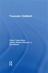 Book cover of Traumatic Childbirth by Cheryl Tatano Beck