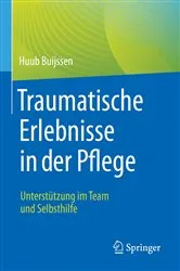Book cover of Traumatische Erlebnisse in der Pflege by Huub Buijssen