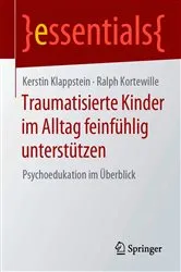 Book cover of Traumatisierte Kinder im Alltag feinfühlig unterstützen by Kerstin Klappstein