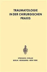 Book cover of Traumatologie in der chirurgischen Praxis by G. Böttger