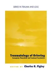 Book cover of Traumatology of grieving by Charles R. Figley