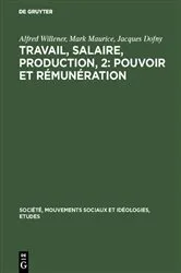 Book cover of Travail, salaire, production, 2: Pouvoir et rémunération by Alfred Willener