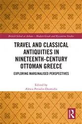 Book cover of Travel and Classical Antiquities in Nineteenth-Century Ottoman Greece by Alexia Petsalis-Diomidis