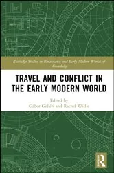 Book cover of Travel and Conflict in the Early Modern World by Gábor Gelléri