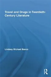 Book cover of Travel and Drugs in Twentieth-Century Literature by Lindsey Michael Banco
