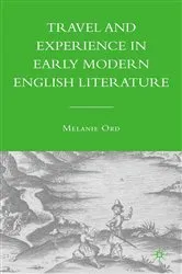 Book cover of Travel and Experience in Early Modern English Literature by M. Ord