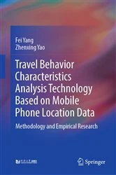 Book cover of Travel Behavior Characteristics Analysis Technology Based on Mobile Phone Location Data by Fei Yang