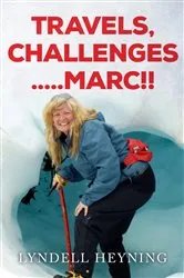 Book cover of Travel, Challenges.....Marc!! by Lyndell Heyning