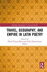 Book cover of Travel, Geography, and Empire in Latin Poetry by Micah Young Myers
