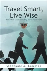 Book cover of Travel Smart, Live Wise by Unknown
