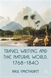 Book cover of Travel Writing and the Natural World, 1768-1840 by P. Smethurst