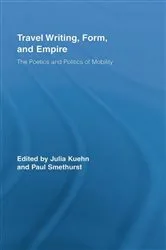 Book cover of Travel Writing, Form, and Empire by Julia Kuehn