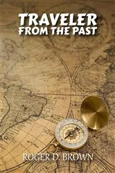 Book cover of TRAVELER FROM THE PAST by Brown, Roger , D.
