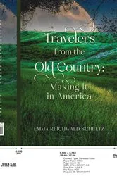 Book cover of Travelers from the Old Country by Emma Reichwald Schultz