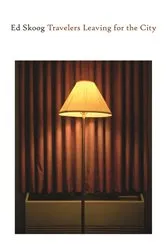 Book cover of Travelers Leaving for the City by Ed Skoog