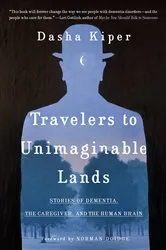 Book cover of Travelers to Unimaginable Lands by Dasha Kiper