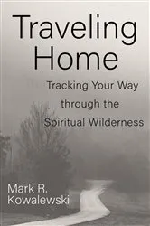 Book cover of Traveling Home by Mark R. Kowalewski